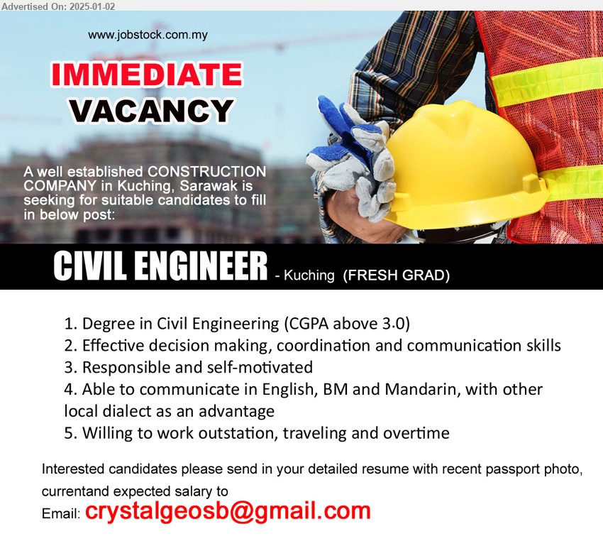 ADVERTISER (Construction Company) - CIVIL ENGINEER  (Kuching), Fresh Grad, Degree in Civil Engineering (CGPA above 3.0), Effective decision making, coordination and communication skills,...
Email resume to ...