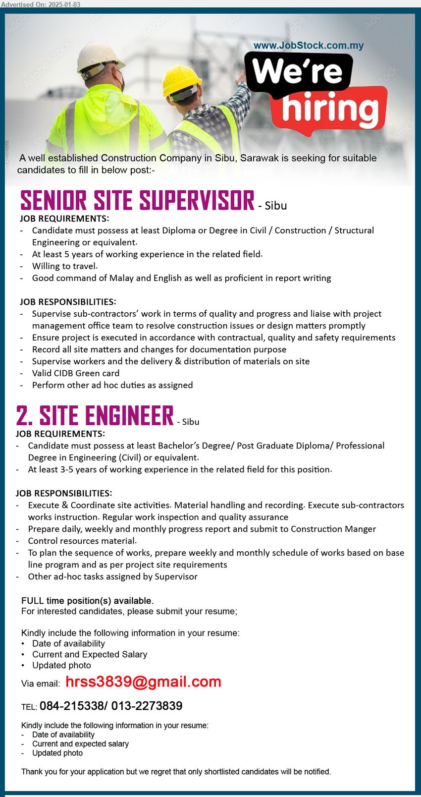 ADVERTISER (Construction Company) - 1. SENIOR SITE SUPERVISOR (Sibu), Diploma or Degree in Civil / Construction / Structural Engineering, 5 yrs. exp.,...
2. SITE ENGINEER  (Sibu), Bachelor’s Degree/ Post Graduate Diploma/ Professional Degree in Engineering (Civil), 3-5 yrs. exp....
Call 084-215338/ 013-2273839 / Email resume to ...