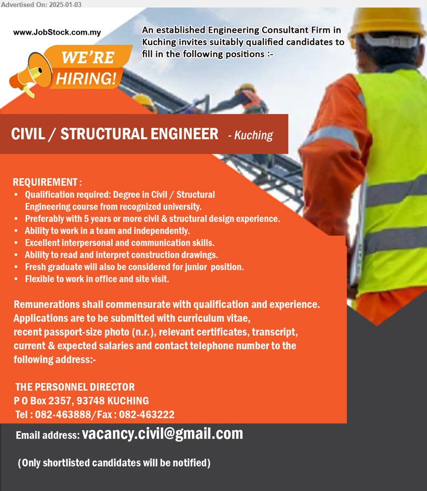 ADVERTISER (Engineering Consultant Firm) - CIVIL / STRUCTURAL ENGINEER (Kuching), Degree in Civil / Structural, Preferably with 5 years or more Civil & Structural Design experience,...
Tel: 082-463888/ Email resume to ...