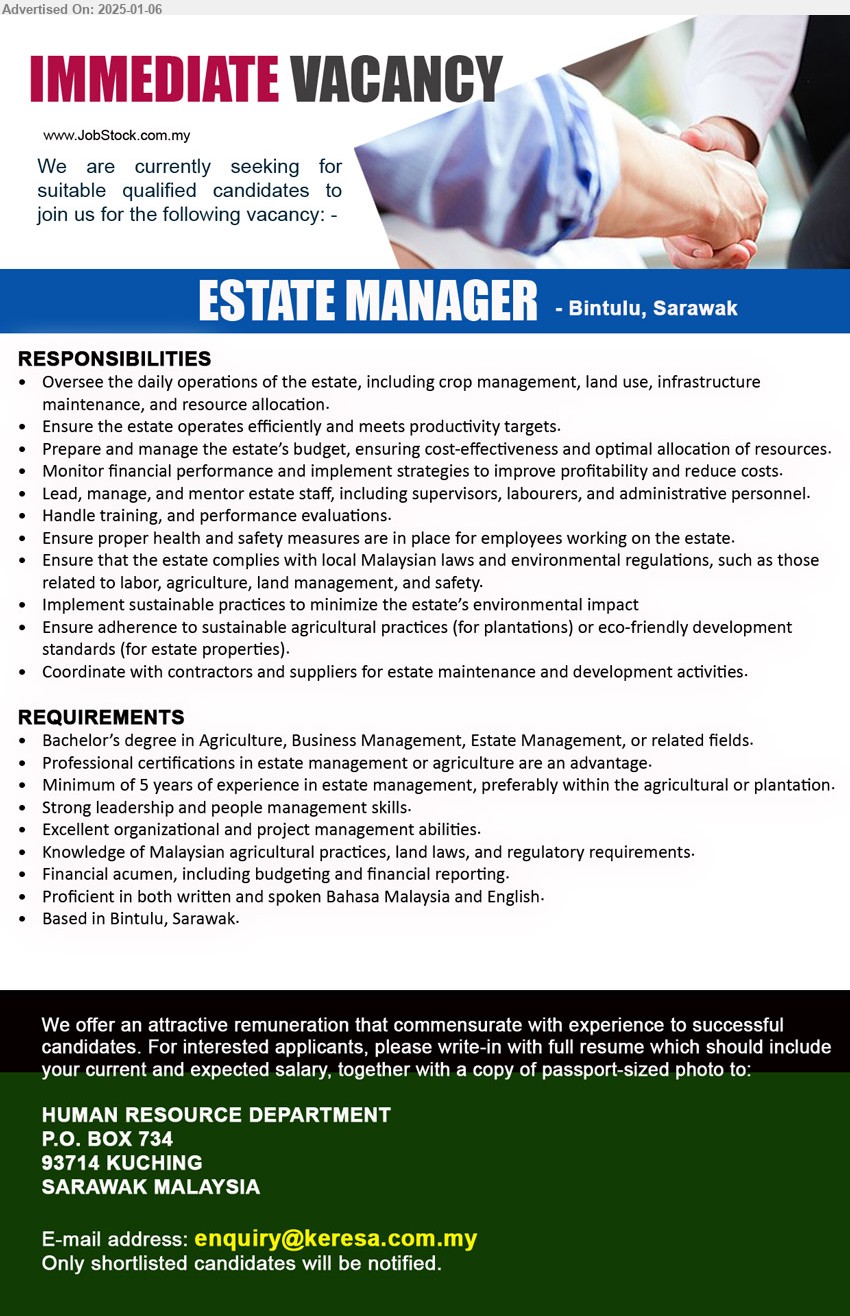 ADVERTISER - ESTATE MANAGER (Bintulu), Bachelor’s Degree in Agriculture, Business Management, Estate Management,, Professional certifications in Estate Management or Agriculture are an advantage.,...
Email resume to ...