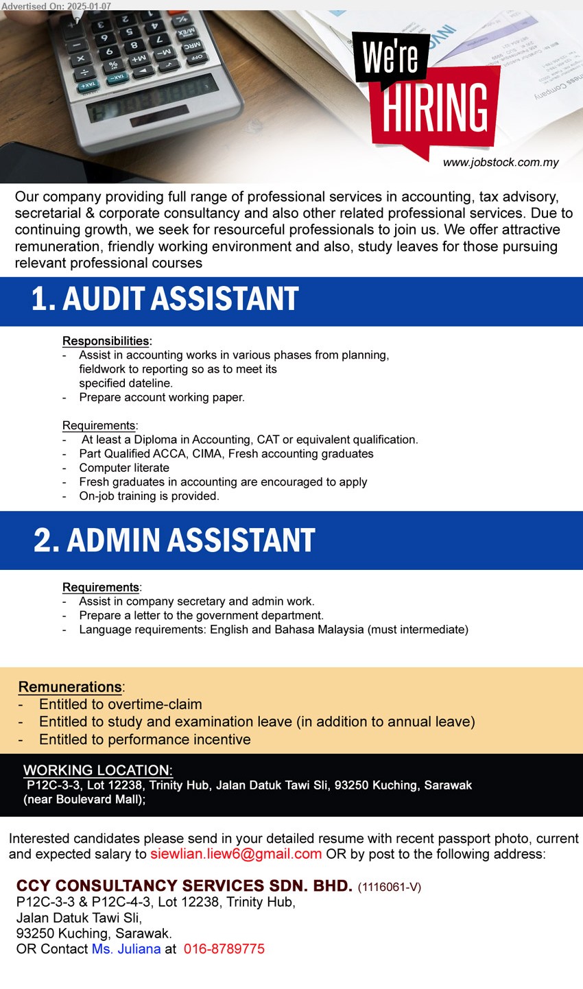 CCY CONSULTANCY SERVICES SDN BHD - 1. AUDIT ASSISTANT  (Kuching), Diploma in Accounting, CAT, Part Qualified ACCA, CIMA, Fresh accounting graduates,...
2. ADMIN ASSISTANT (Kuching), Assist in company secretary and admin work, Prepare a letter to the government department.,...
Email resume to ...