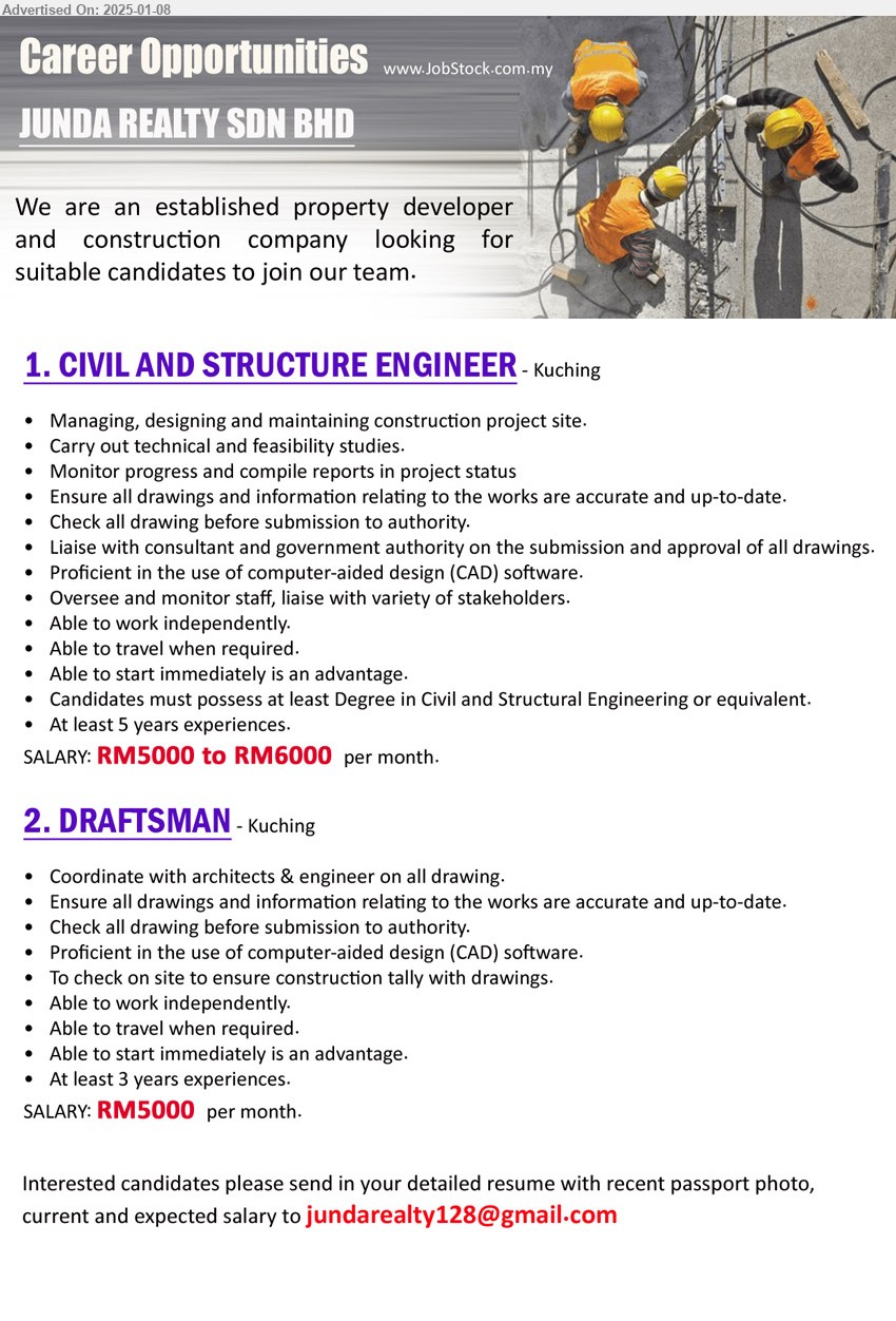 JUNDA REALTY SDN BHD - 1. CIVIL AND STRUCTURE ENGINEER (Kuching), RM5000 to RM6000,  Degree in Civil and Structural Engineering, 5 years exp., ...
2. DRAFTSMAN (Kuching), RM5000, 3 years exp., able to travel, coordinate with architects and engineers on all drawing ...
Email resume to ...