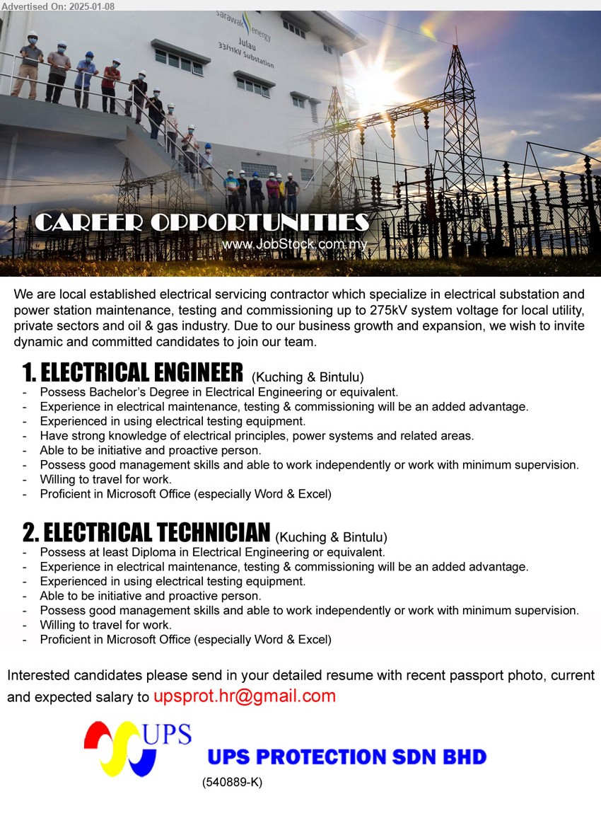 UPS PROTECTION SDN BHD - 1. ELECTRICAL ENGINEER (Kuching, Bintulu), Bachelor’s Degree in Electrical Engineering, Experience in electrical maintenance, testing & commissioning will be an added advantage.,...
2. ELECTRICAL TECHNICIAN (Kuching, Bintulu), Diploma in Electrical Engineering, Experience in electrical maintenance, testing & commissioning will be an added advantage,...
Email resume to ...