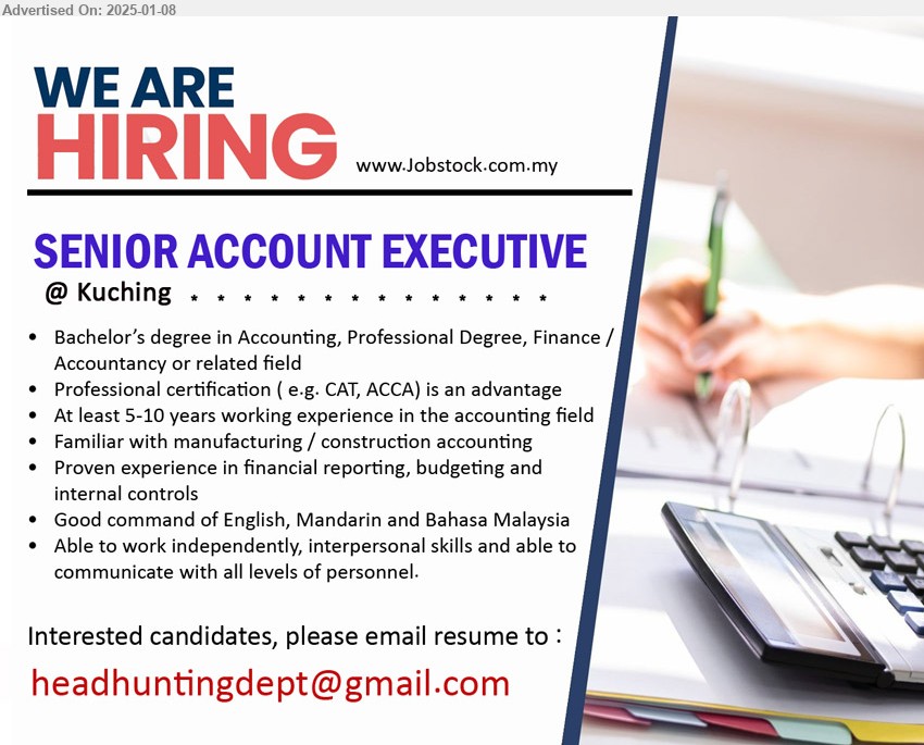 ADVERTISER - SENIOR ACCOUNT EXECUTIVE  (Kuching), Bachelor’s Degree in Accounting, Professional Degree, Finance / Accountancy, Professional certification ( e.g. CAT, ACCA) is an advantage...
Email resume to ...