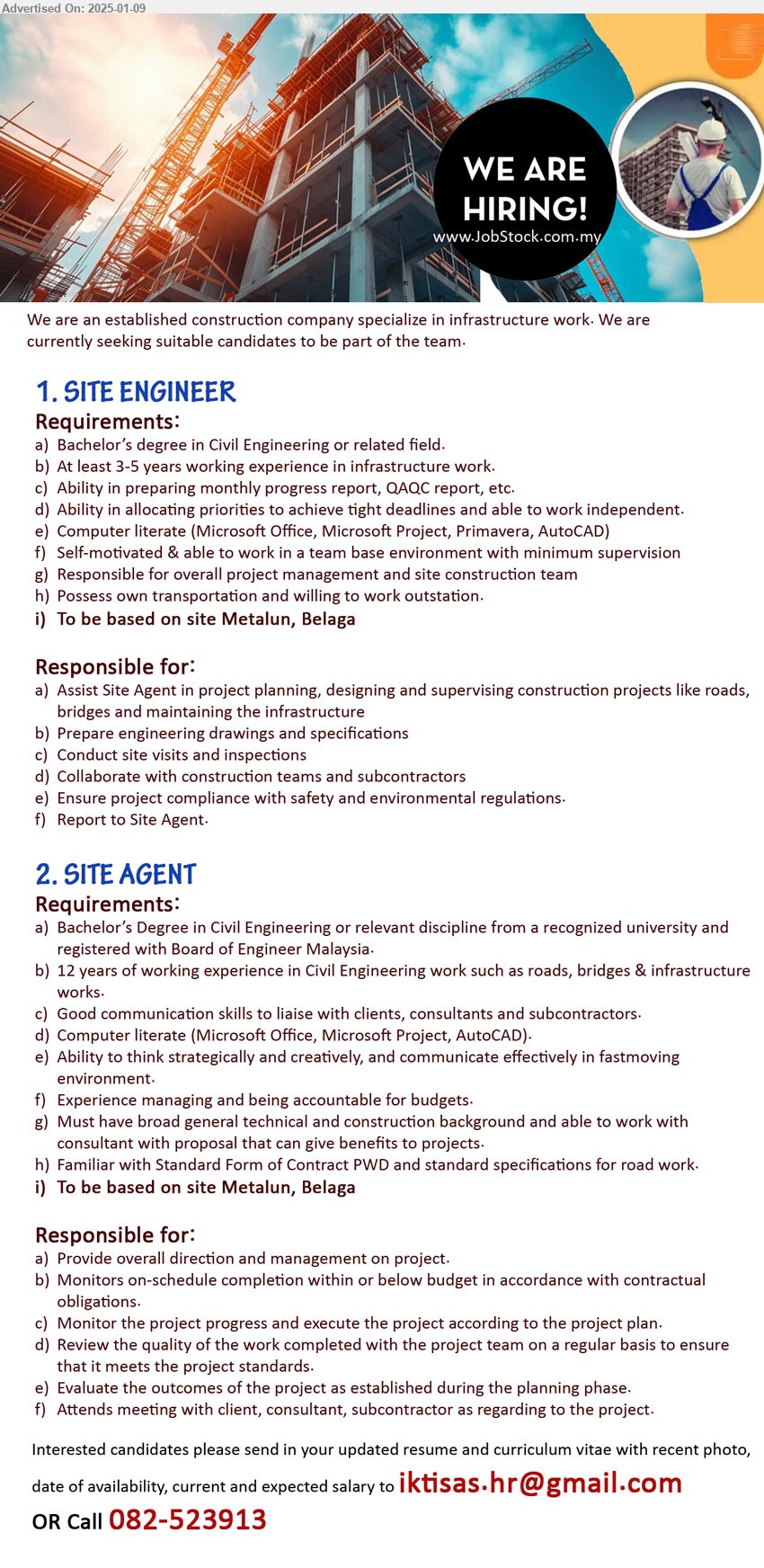 ADVERTISER (Construction Company) - 1. SITE ENGINEER (Metalun, Belaga), Bachelor’s Degree in Civil Engineering, At least 3-5 years working experience in infrastructure work.,...
2. SITE AGENT (Metalun, Belaga), Bachelor’s Degree in Civil Engineering or relevant discipline from a recognized university and registered with Board of Engineer Malaysia.,...
Call 082-523913 / Email resume to ...