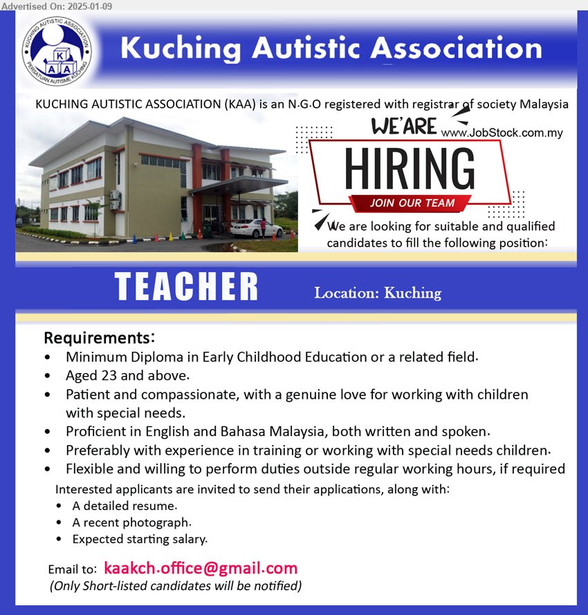 KUCHING AUTISTIC ASSOCIATION - TEACHER (Kuching), Diploma in Early Childhood Education, Patient and compassionate, with a genuine love for working with children with special needs,...
Email resume to ...