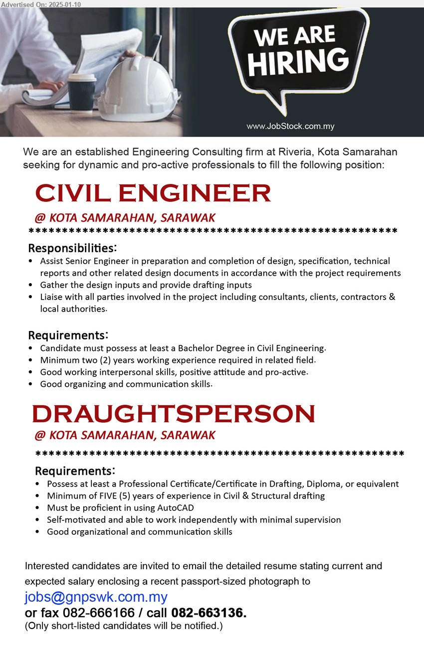 ADVERTISER (Engineering Consultant Firm) - 1. CIVIL ENGINEER  (Kota Samarahan), Bachelor Degree in Civil Engineering, 2 yrs. exp.,...
2. DRAUGHTSPERSON  (Kota Samarahan), Professional Certificate/Certificate in Drafting, Diploma ,5 yrs. exp., Must be proficient in using AutoCAD,...
Call 082-663136 / Email resume to ...