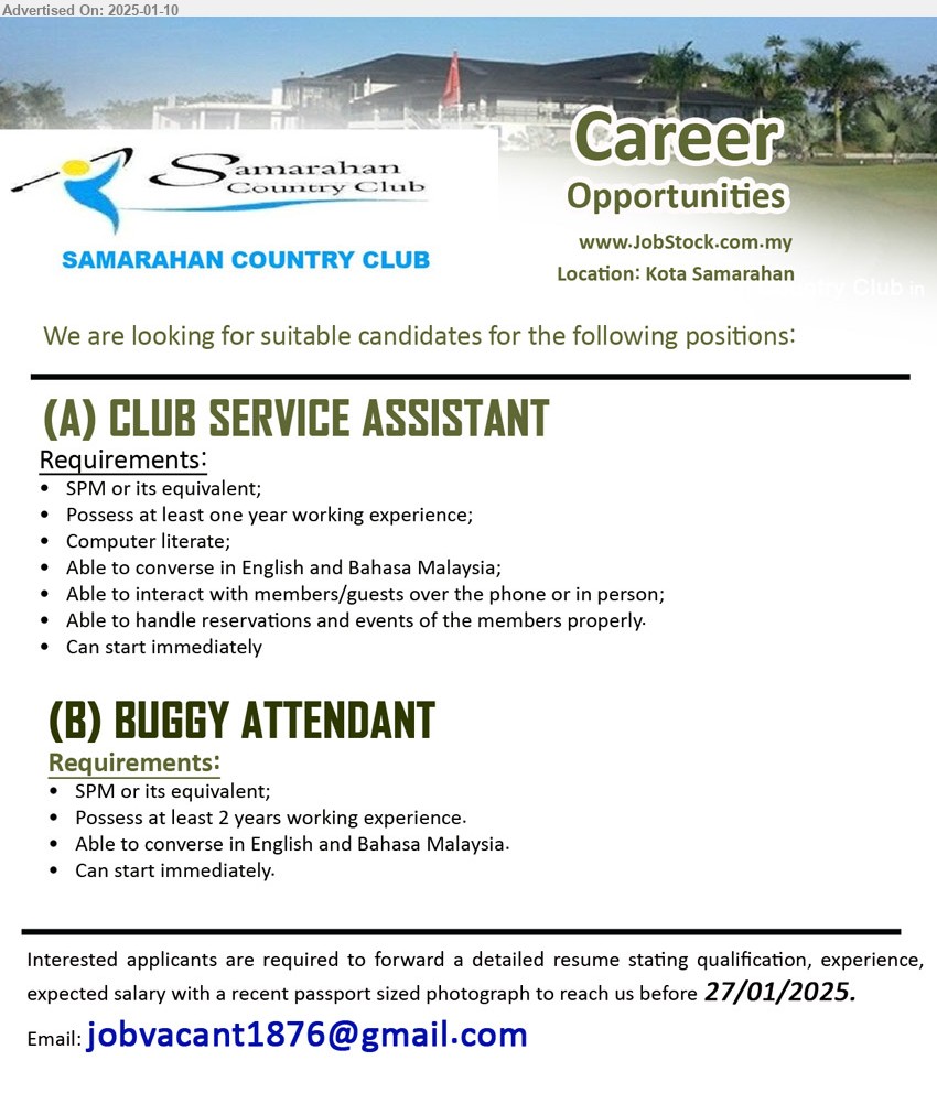 SAMARAHAN COUNTRY CLUB - 1. CLUB SERVICE ASSISTANT (Kota Samarahan), SPM, Able to converse in English and Bahasa Malaysia, 1 yr. exp.,...
2. BUGGY ATTENDANT (Kota Samarahan), SPM, Possess at least 2 years working experience.,...
Email resume to ...