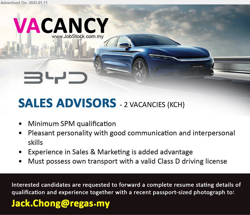 BYD - SALES ADVISORS (Kuching), 2 posts, SPM, Experience in Sales & Marketing is added advantage,...
Email resume to ...