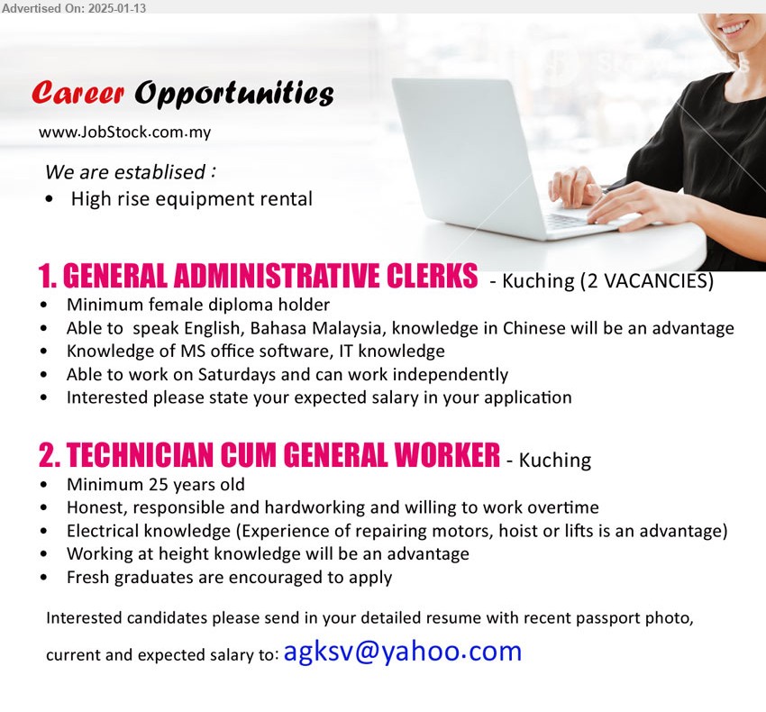 ADVERTISER - 1. GENERAL ADMINISTRATIVE CLERKS  (Kuching), Female, Diploma, Knowledge of MS office software, IT knowledge ,...
2. TECHNICIAN CUM GENERAL WORKER (Kuching), Electrical knowledge (Experience of repairing motors, hoist or lifts is an advantage),...
Email resume to ...