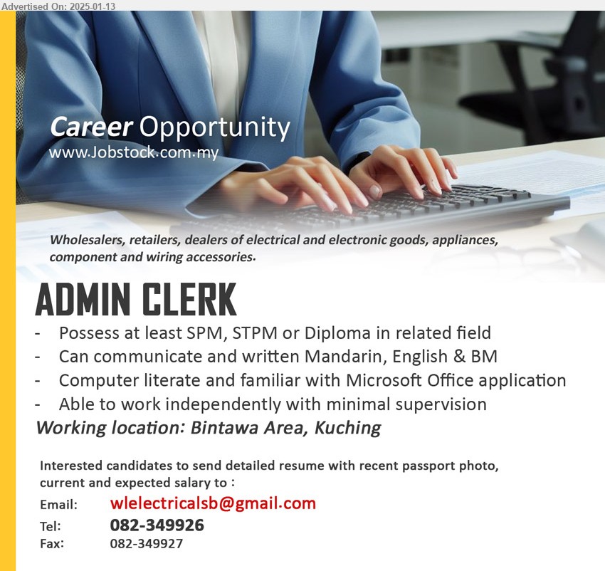 ADVERTISER - ADMIN CLERK (Kuching), SPM, STPM or Diploma , Computer literate and familiar with Microsoft Office application,...
Call 082-349926 / Email resume to ...