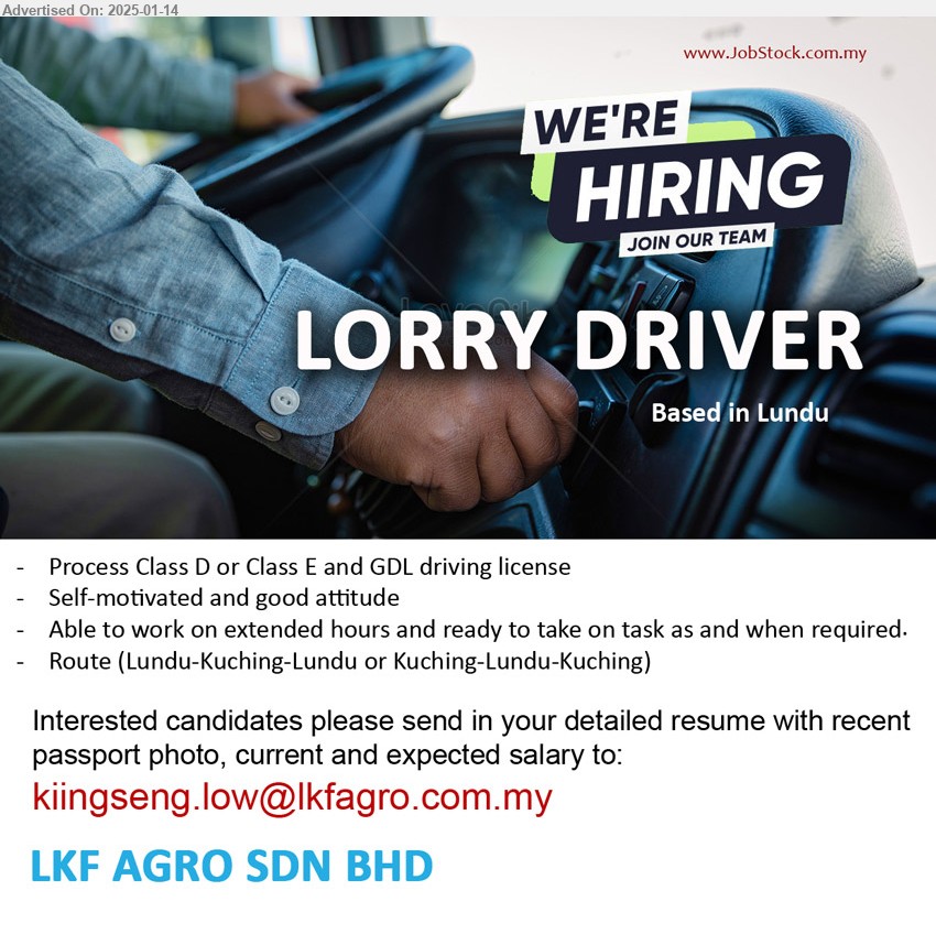 LKF AGRO SDN BHD - LORRY DRIVER (Lundu - Kuching), Process Class D or Class E and GDL driving license, Self-motivated and good attitude,...
Email resume to...