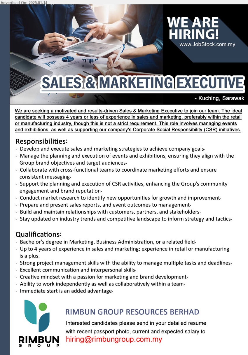 RIMBUN GROUP RESOURCES BERHAD - SALES & MARKETING EXECUTIVE (Kuching), Degree in Marketing, Business Administration, or a related field, Up to 4 years of experience in sales and marketing; experience in retail or manufacturing is a plus.,...
Email resume to...