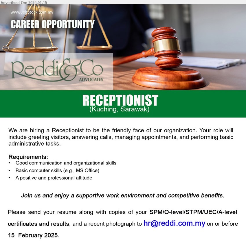 REDDI & CO. ADVOCATES - RECEPTIONIST (Kuching), Basic computer skills (e.g., MS Office), Good communication and organizational skills,...
Email resume to .....