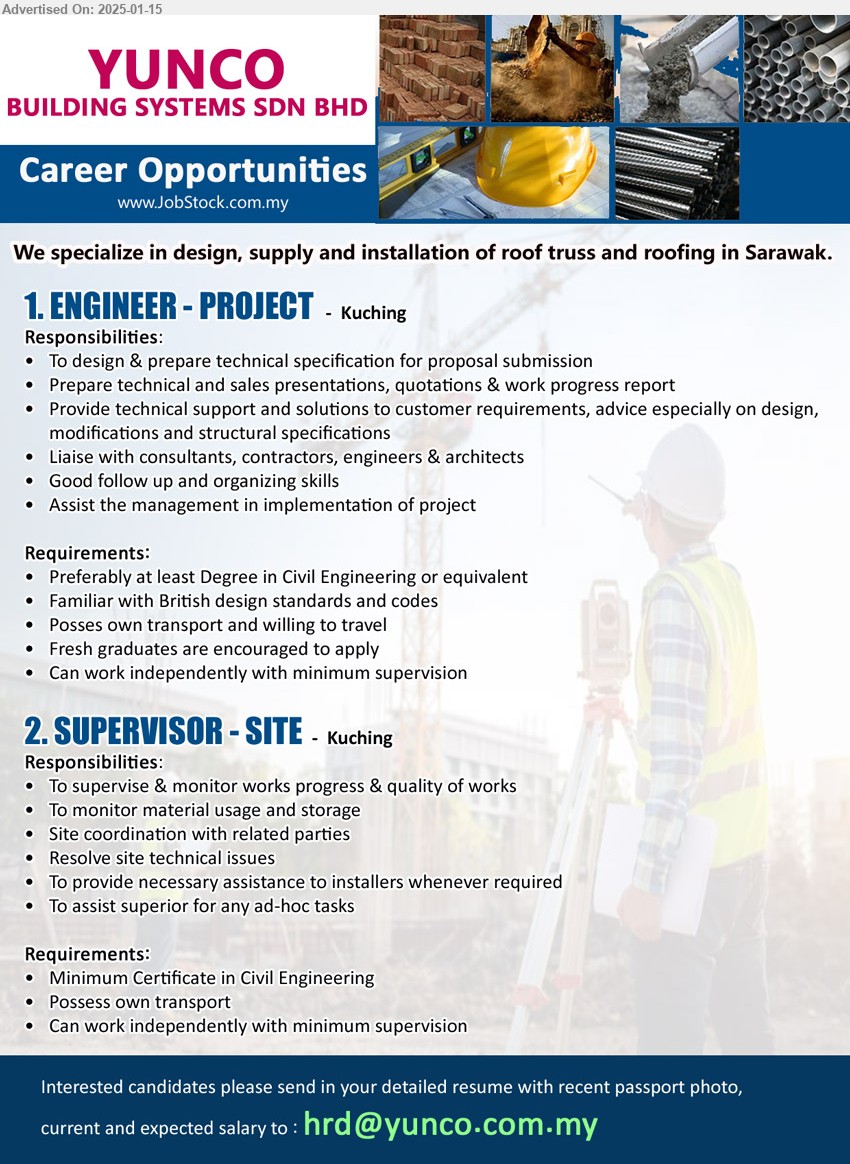 YUNCO BUILDING SYSTEMS SDN BHD - 1. ENGINEER - PROJECT (Kuching), Degree in Civil Engineering, familiar with British design standards and codes,...
2. SUPERVISOR - SITE (Kuching), Certificate in Civil Engineering, Possess own transport,...
Email resume to ...