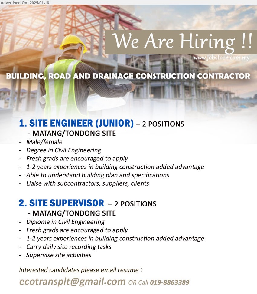 ADVERTISER (BUILDING, ROAD AND DRAINAGE CONSTRUCTION CONTRACTOR) - 1. SITE ENGINEER (JUNIOR) (Kuching), 2 posts, Degree in Civil Engineering, 1-2 years experiences in building construction added advantage , fresh graduates encourage to apply, ...
2. SITE SUPERVISOR (Kuching), 2 posts, Diploma in Civil Engineering, 1-2 years experiences in building construction added advantage, fresh graduates encourage to apply, ...
Call 019-8863389 / Email resume to ...