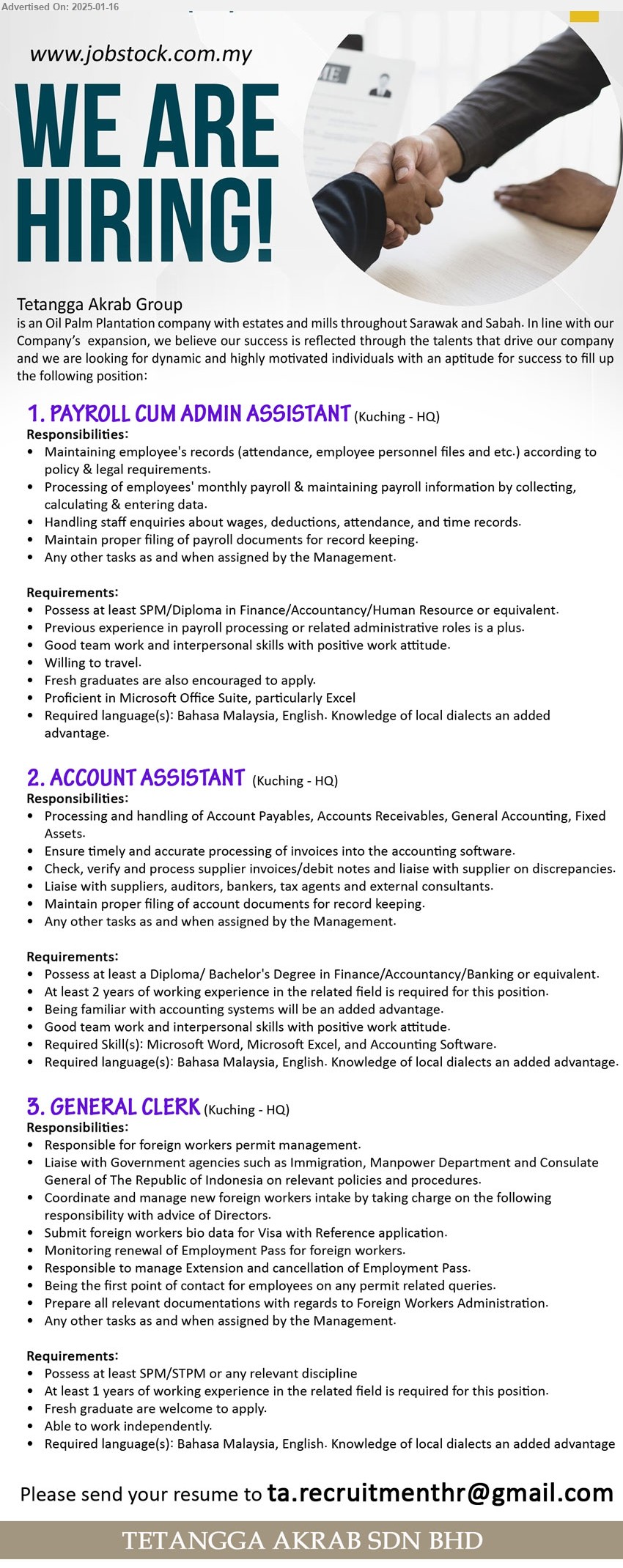 TETANGGA AKRAB SDN BHD - 1. PAYROLL CUM ADMIN ASSISTANT (Kuching), SPM/Diploma in Finance/Accountancy/Human Resource,...
2. ACCOUNT ASSISTANT (Kuching), Diploma/ Bachelor's Degree in Finance/Accountancy/Banking,...
3. GENERAL CLERK (Kuching), SPM/STPM, 1 yr. exp., Fresh graduate are welcome to apply.,...
Email resume to ...