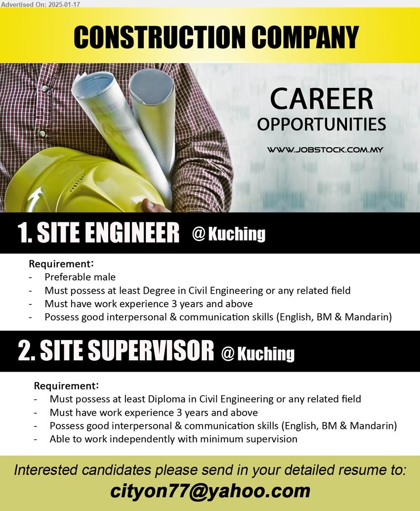 ADVERTISER (Construction Company) - 1. SITE ENGINEER  (Kuching), possess at least degree in civil engineering or any related field, must have work experience 3 years and above,...
2. SITE SUPERVISOR (Kuching), Diploma in Civil Engineering, 3 yrs. exp.,...
Email resume to ...