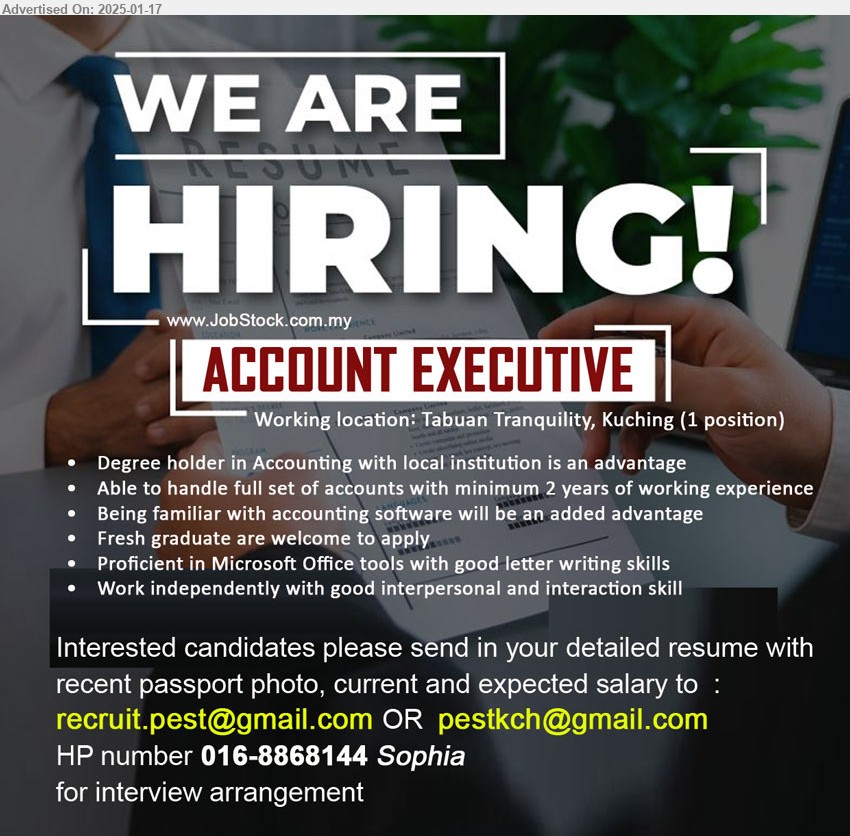 ADVERTISER - ACCOUNT EXECUTIVE (Kuching), Degree holder in Accounting with local institution is an advantage, Being familiar with accounting software will be an added advantage, Proficient in Microsoft Office tools with good letter writing skills...
Email resume to ...