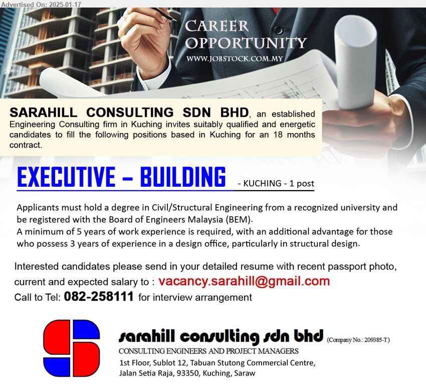 SARAHILL CONSULTING SDN BHD - EXECUTIVE – BUILDING (Kuching), a degree in Civil/Structural Engineering from a recognized university and 
be registered with the Board of Engineers Malaysia (BEM),...
Call 082-258111 / Email resume to ...
