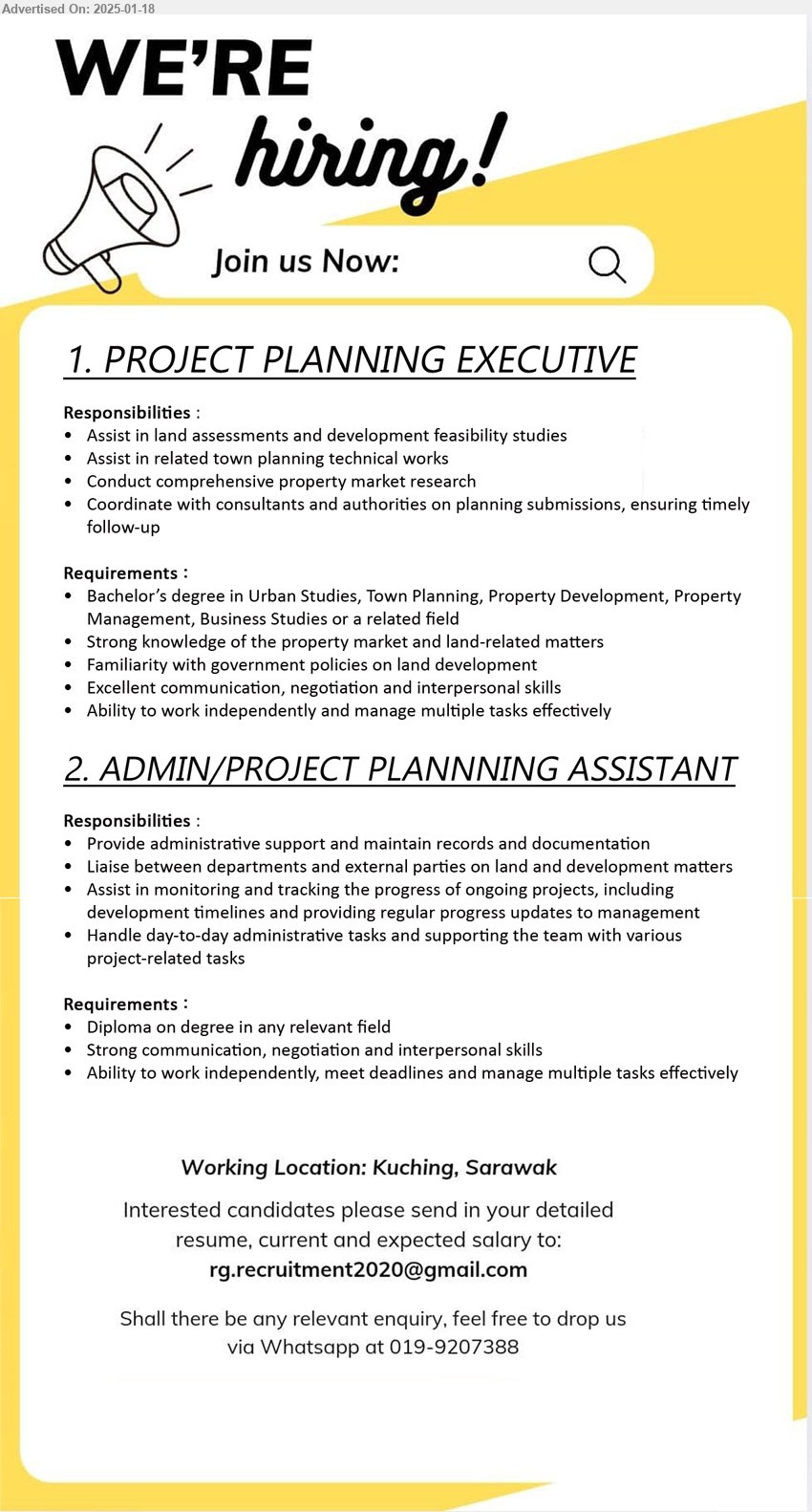 ADVERTISER - 1. PROJECT PLANNING EXECUTIVE (Kuching), Bachelor’s degree in Urban Studies, Town Planning, Property Development, Property Management, Business Studies,...
2. ADMIN/PROJECT PLANNNING ASSISTANT (Kuching), Diploma on degree, Provide administrative support and maintain records and documentation,...
Whatsapp 019-9207388 / Email resume to ...
