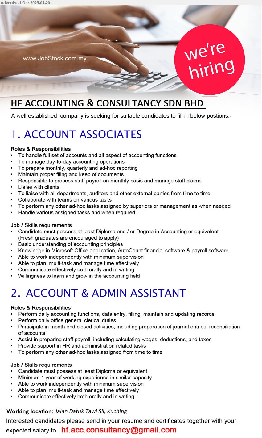 HF ACCOUNTING & CONSULTANCY SDN BHD - 1. ACCOUNT ASSOCIATES  (Kuching), Diploma and / or Degree in Accounting, Basic understanding of accounting principles,...
2. ACCOUNT & ADMIN ASSISTANT  (Kuching), Diploma, Minimum 1 year of working experience in similar capacity,...
Email resume to ...