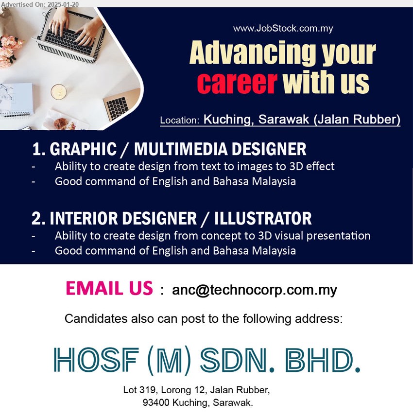 HOSF (M) SDN BHD - 1. GRAPHIC / MULTIMEDIA DESIGNER (Kuching), Ability to create design from text to images to 3D effect,...
2. INTERIOR DESIGNER / ILLUSTRATOR (Kuching), Ability to create design from concept to 3D visual presentation,...
Email resume to ...