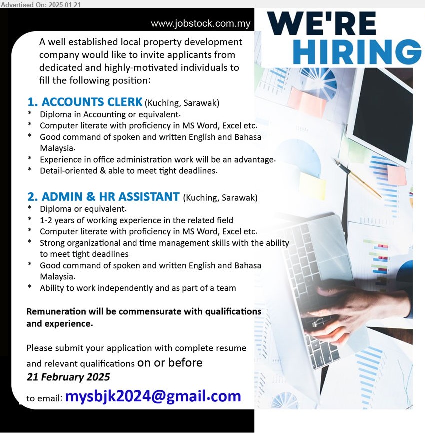 ADVERTISER (Local Property Development Company) - 1. ACCOUNTS CLERK  (Kuching), Diploma in Accounting, Computer literate with proficiency in MS Word, Excel, ...
2. ADMIN & HR ASSISTANT (Kuching), Diploma,  1-2 yrs. exp., Computer literate with proficiency in MS Word, Excel,...
Email resume to ...