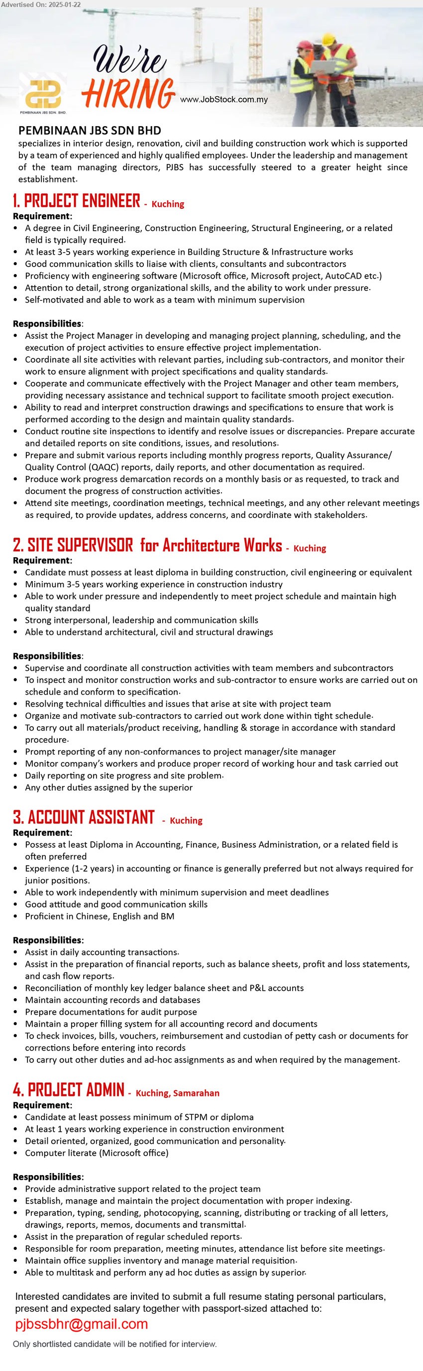 PEMBINAAN JBS SDN BHD - 1. PROJECT ENGINEER (Kuching), A Degree in Civil Engineering, Construction Engineering, Structural Engineering, 3-5 yrs. exp.,...
2. SITE SUPERVISOR (Kuching), for Architecture Works, Diploma in Building Construction, Civil Engineering, 3-5 yrs. exp.,...
3. ACCOUNT ASSISTANT (Kuching), Diploma in Accounting, Finance, Business Administration, 1-2 yrs. exp.,...
4. PROJECT ADMIN (Kuching, Samarahan), STPM or Diploma, 1 yr. exp.in construction environment, Computer literate (Microsoft office)...
Email resume to ...