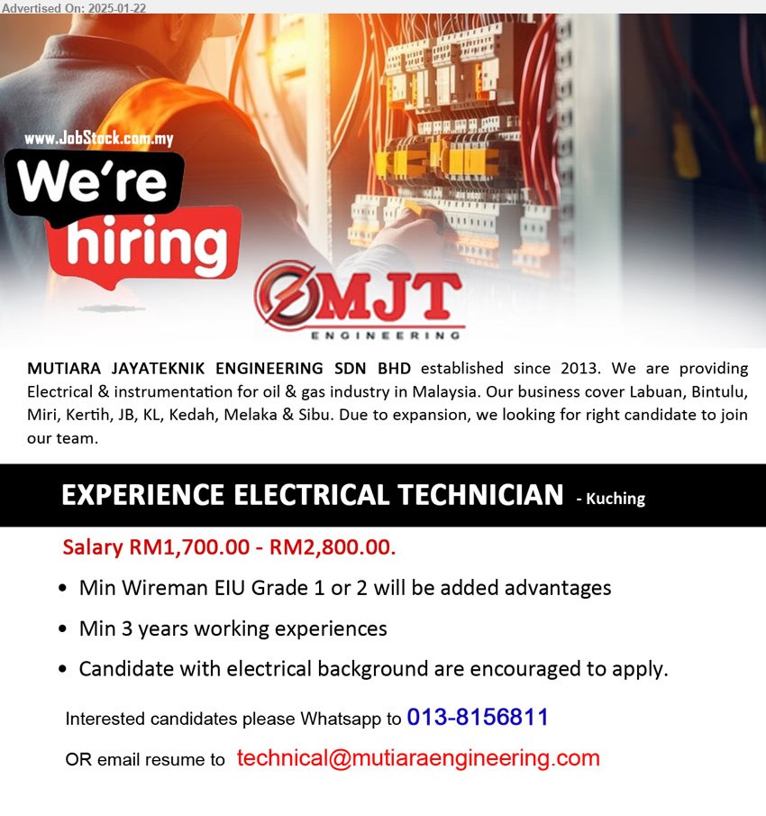 MUTIARA JAYATEKNIK ENGINEERING SDN BHD - EXPERIENCE ELECTRICAL TECHNICIAN (Kuching), Salary RM1,700.00 - RM2,800.00, Min Wireman EIU Grade 1 or 2 will be added advantages, Min 3 years working experiences,...
Whatsapp to 013-8156811  / Email resume to ...
