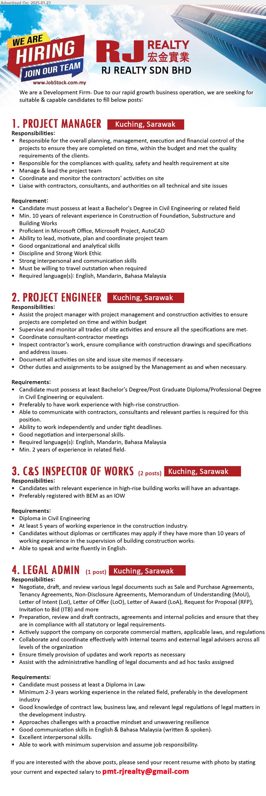 RJ REALTY SDN BHD - 1. PROJECT MANAGER (Kuching), Bachelor's Degree in Civil Engineering, 10 yrs. exp.,...
2. PROJECT ENGINEER (Kuching), Bachelor's Degree/Post Graduate Diploma/Professional Degree in Civil Engineering, 2 yrs. exp.,...
3. C&S INSPECTOR OF WORKS (Kuching), Diploma in Civil Engineering, At least 5 years of working experience in the construction industry. ,...
4. LEGAL ADMIN (Kuching), Diploma in Law, 2-3 yrs. exp., Good knowledge of contract law, business law, and relevant legal regulations of legal matters in the development industry, ...
Email resume to ...