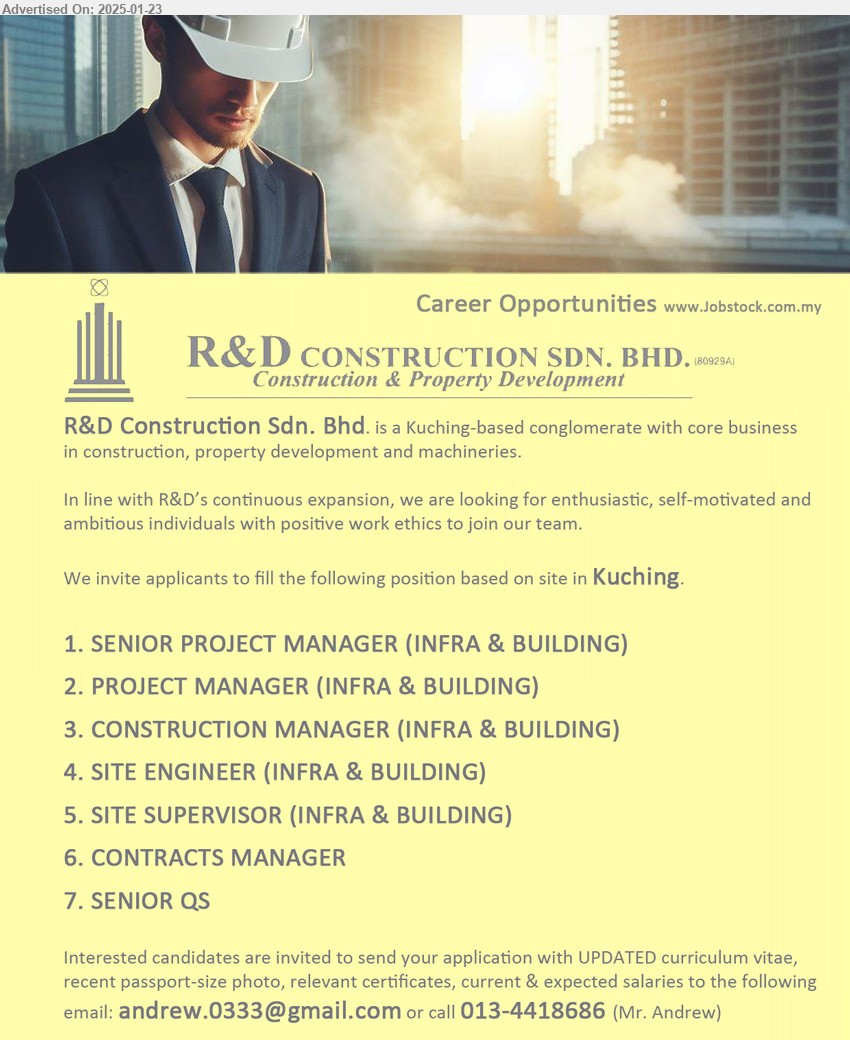 R&D CONSTRUCTION SDN BHD - 1. SENIOR PROJECT MANAGER (INFRA & BUILDING)  (Kuching).
2. PROJECT MANAGER (INFRA & BUILDING)   (Kuching).
3. CONSTRUCTION MANAGER (INFRA & BUILDING)  (Kuching).
4. SITE ENGINEER (INFRA & BUILDING)  (Kuching).
5. SITE SUPERVISOR (INFRA & BUILDING)  (Kuching).
6. CONTRACTS MANAGER  (Kuching).
7. SENIOR QS  (Kuching).
Call 013-4418686 / Email resume to ...