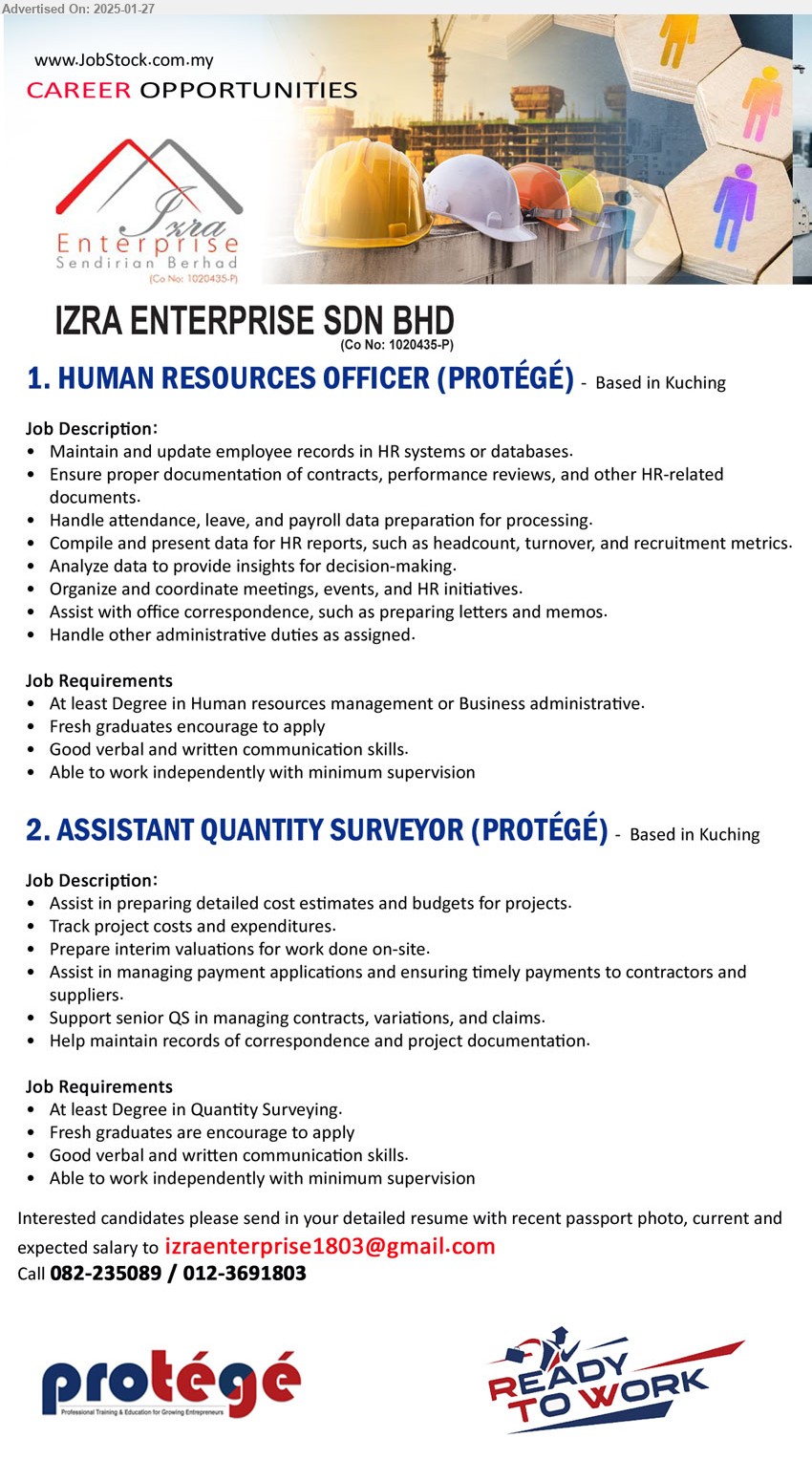 IZRA ENTERPRISE SDN BHD - 1. HUMAN RESOURCES OFFICER (PROTÉGÉ) (Kuching), Degree in Human resources management or Business administrative, Fresh graduates are encourage to apply...
2. ASSISTANT QUANTITY SURVEYOR (PROTÉGÉ) (Kuching), Degree in Quantity Surveying, Fresh graduates are encourage to apply,...
Call 082-235089 / 012-3691803 / Email resume to ...