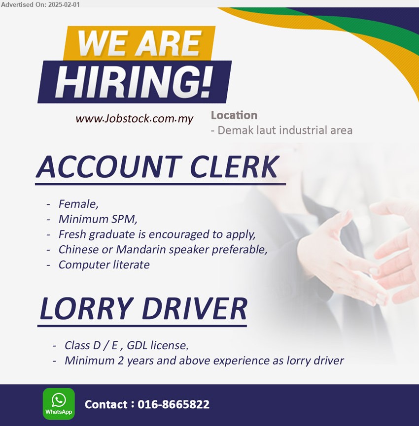 ADVERTISER - 1. ACCOUNT CLERK  (Kuching), Female, SPM, Fresh graduate is encouraged to apply, ...
2. LORRY DRIVER (Kuching), Class D / E , GDL license, Minimum 2 yrs. exp.,...
Contact : 016-8665822