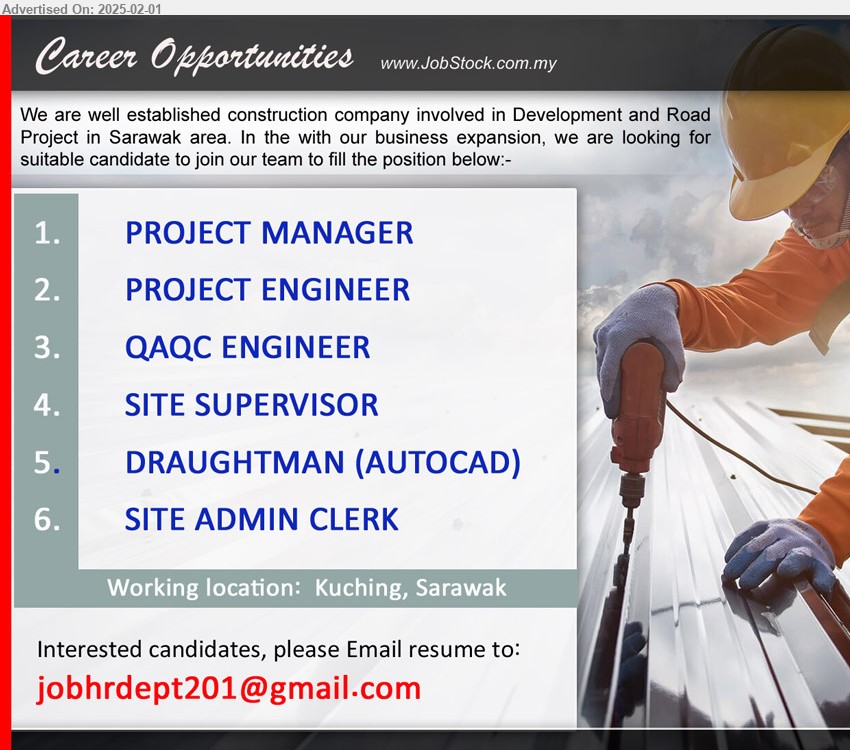 ADVERTISER (Construction Company) - 1. PROJECT MANAGER   (Kuching).
2. PROJECT ENGINEER (Kuching).
3. QAQC ENGINEER (Kuching).
4. SITE SUPERVISOR (Kuching).
5. DRAUGHTMAN (AUTOCAD) (Kuching).
6. SITE ADMIN CLERK (Kuching).
Email resume to ...
