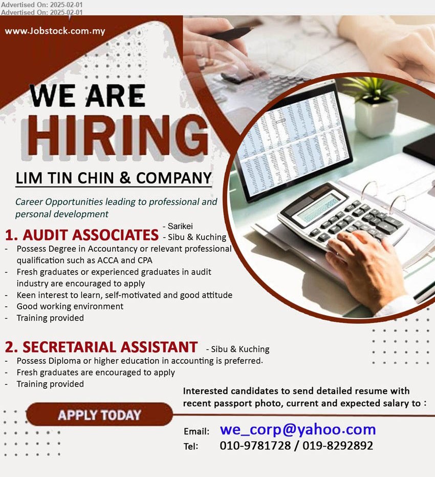 LIM TIN CHIN & COMPANY - 1. AUDIT ASSOCIATES (Sibu, Sarikei, Kuching), Degree in Accountancy or relevant professional qualification such as ACCA and CPA,...
2. SECRETARIAL ASSISTANT (Sibu & Kuching), Possess Diploma or higher education in Accounting is preferred.,...
Contact: 010-9781728 / 019-8292892 / Email resume to ...