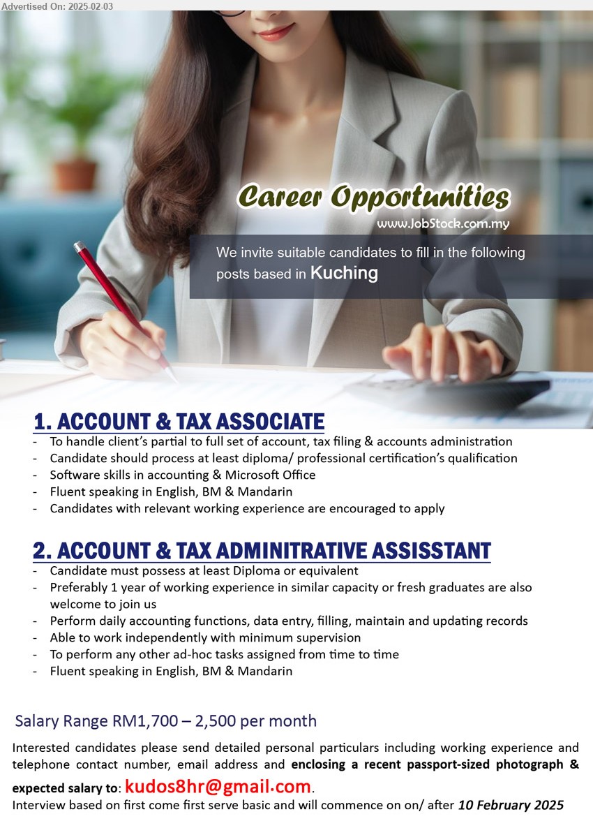 ADVERTISER - 1. ACCOUNT & TAX ASSOCIATE (Kuching), Diploma/ Professional Certification’s, Software skills in accounting & Microsoft Office,...
2. ACCOUNT & TAX ADMINITRATIVE ASSISSTANT (Kuching), Diploma, 1 yr. exp., Perform daily accounting functions, data entry, filling, maintain and updating records,...
Salary Range RM1,700 – 2,500 per month
email resume.