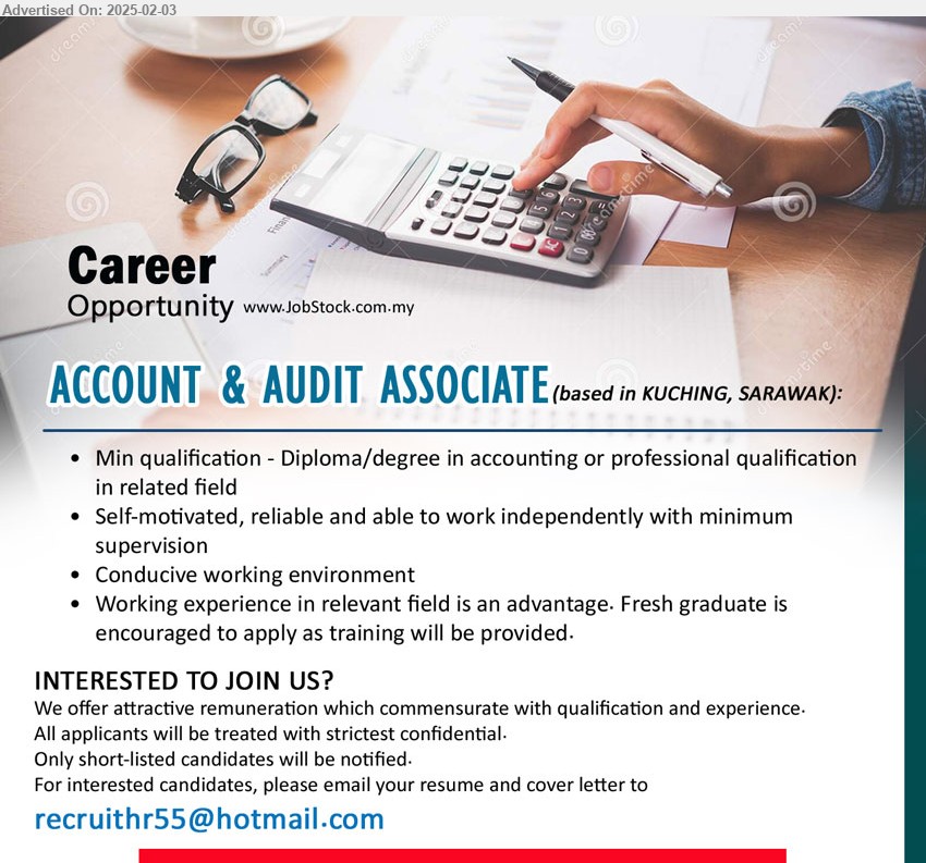 ADVERTISER - ACCOUNT & AUDIT ASSOCIATE (Kuching), Diploma/Degree in Accounting or professional qualification, Working experience in relevant field is an advantage,...
Email resume.