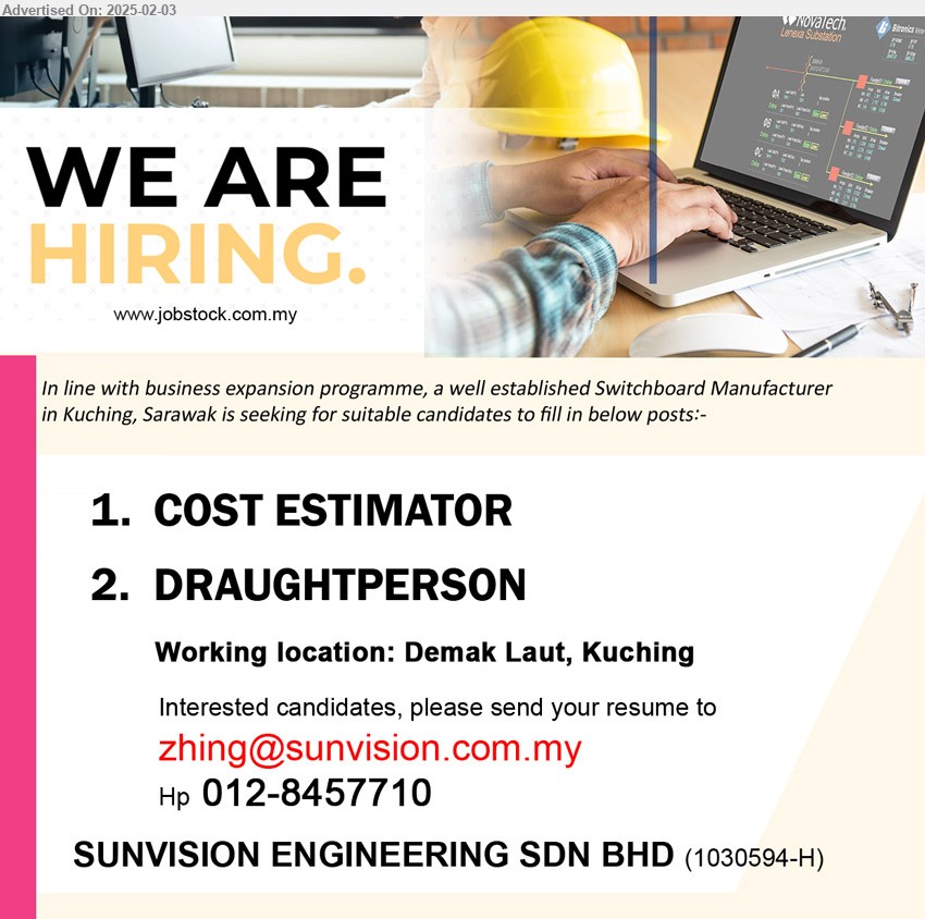 SUNVISION ENGINEERING SDN BHD  - 1. COST ESTIMATOR (Kuching).
2. DRAUGHTPERSON (Kuching).
Contact: 012-8457710 / Email resume.