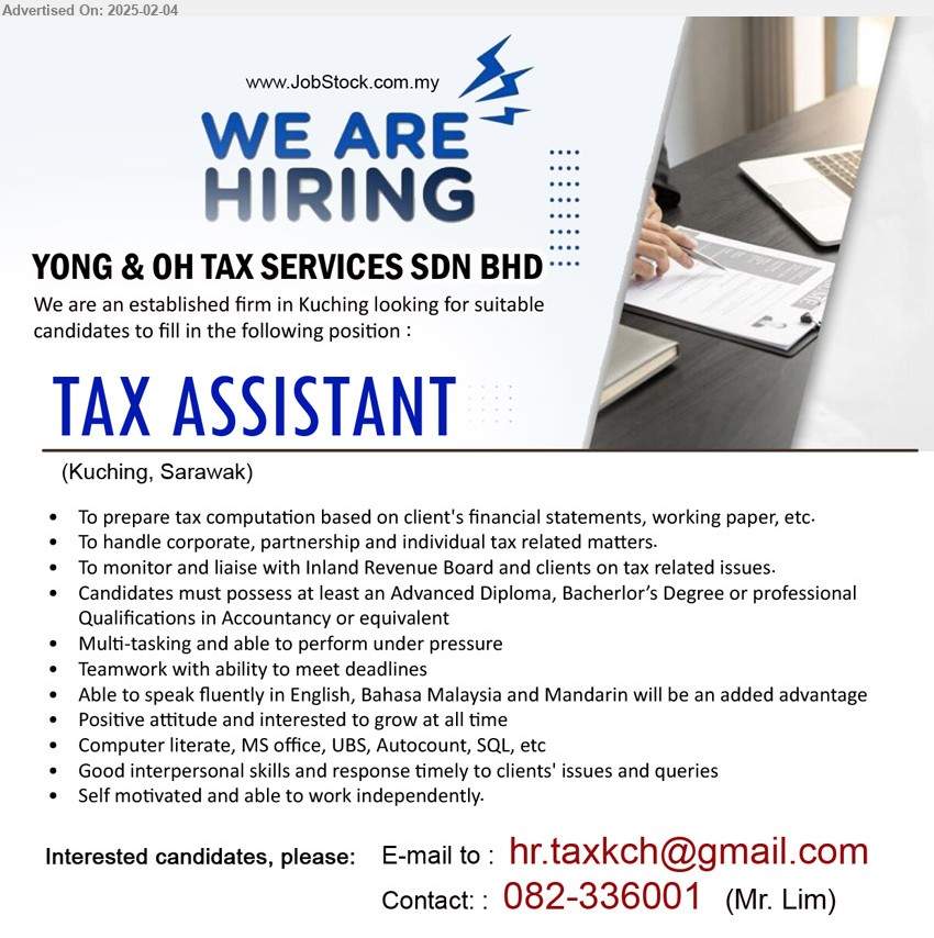 YONG & OH TAX SERVICES SDN BHD - TAX ASSISTANT  (Kuching), Advanced Diploma, Bacherlor’s Degree or professional Qualifications in Accountancy or equivalent , Computer literate, MS office, UBS, Autocount, SQL...
Contact: 082-336001 /Email resume to ...