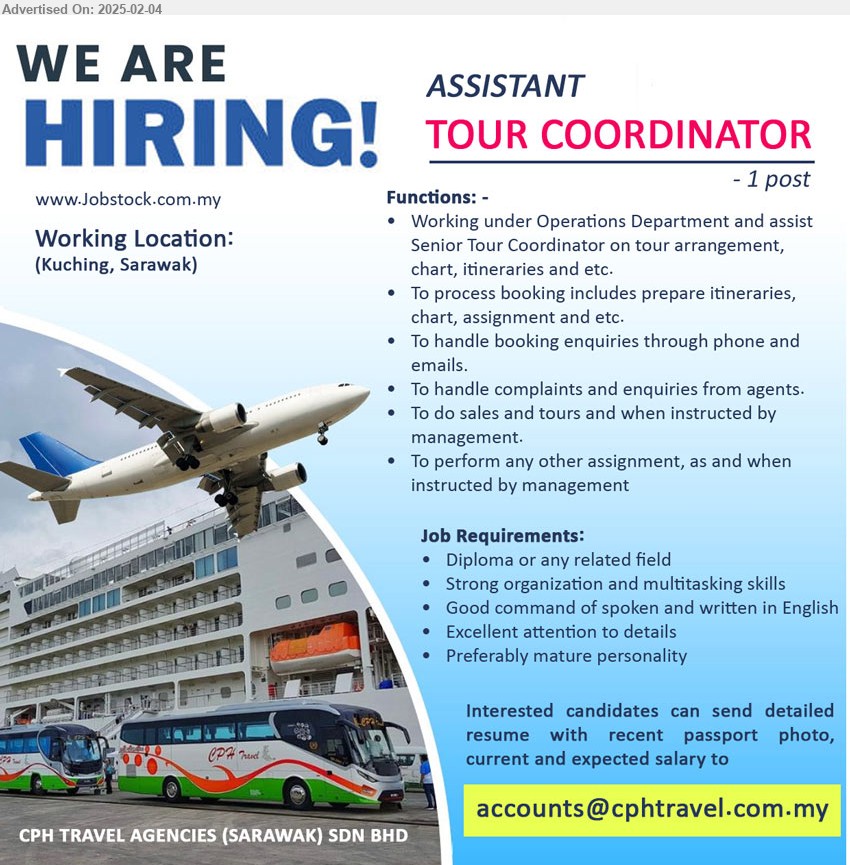 CPH TRAVEL AGENCIES (SARAWAK) SDN BHD - ASSISTANT TOUR COORDINATOR  (Kuching), Diploma or any related field, Strong organization and multitasking skills,...
Email resume.