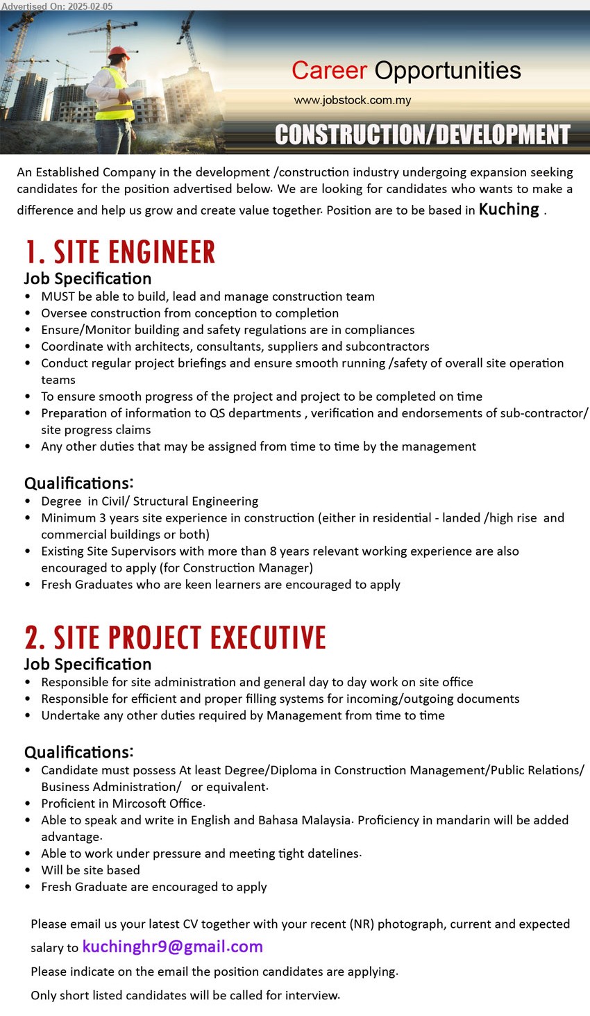 ADVERTISER (Construction / Development) - 1. SITE ENGINEER  (Kuching), Degree  in Civil/ Structural Engineering, Minimum 3 years site experience in construction,...
2. SITE PROJECT EXECUTIVE  (Kuching), Degree/Diploma in Construction Management/Public Relations/Business Administration, Proficient in Microsoft Office....
Email resume.