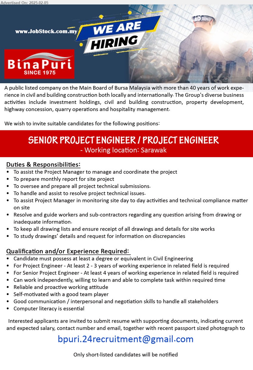 BINA PURI  - SENIOR PROJECT ENGINEER / PROJECT ENGINEER (Sarawak), Degree or equivalent in Civil Engineering, 2-3 yrs exp. / at least 4 yrs exp., ...
Email resume.