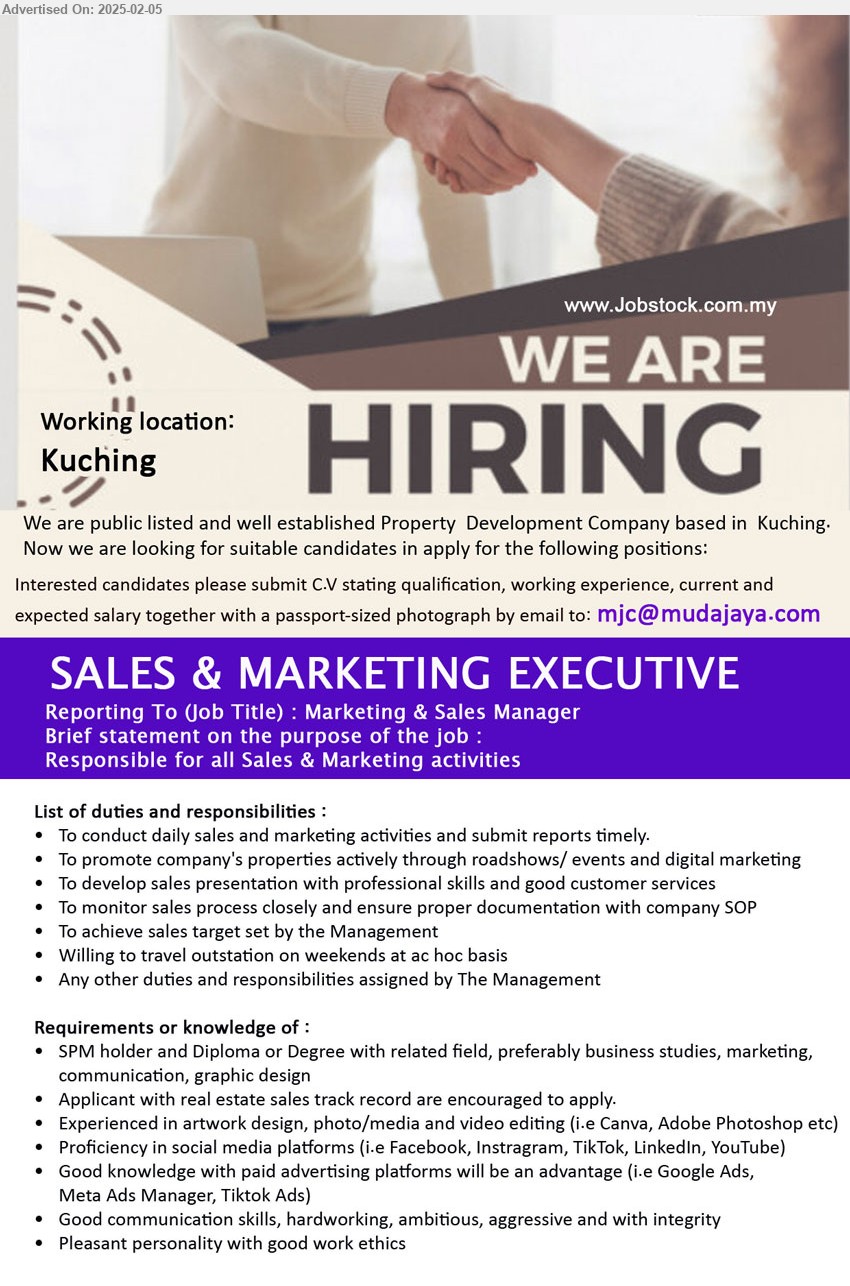 ADVERTISER (Property Development Company) - SALES & MARKETING EXECUTIVE (Kuching), SPM holder and Diploma or Degree with related field, preferably business studies, marketing, communication, graphic design,...
Email resume.