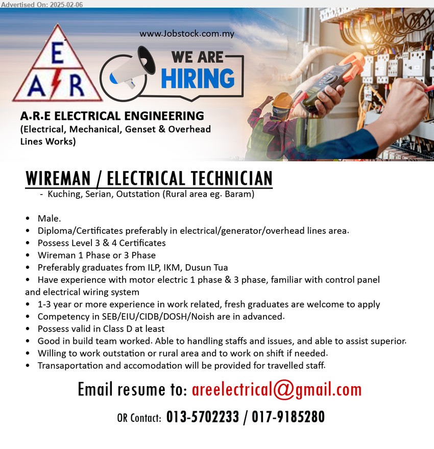 A.R.E ELECTRICAL ENGINEERING - WIREMAN / ELECTRICAL TECHNICIAN (Kuching, Serian, Outstation), Diploma/Certificates preferably in electrical/ generator/ overhead lines area, Possess Level 3 & 4 Certificates, Wireman 1 Phase or 3 Phase...
Contact:  013-5702233 / 017-9185280 /Email resume.