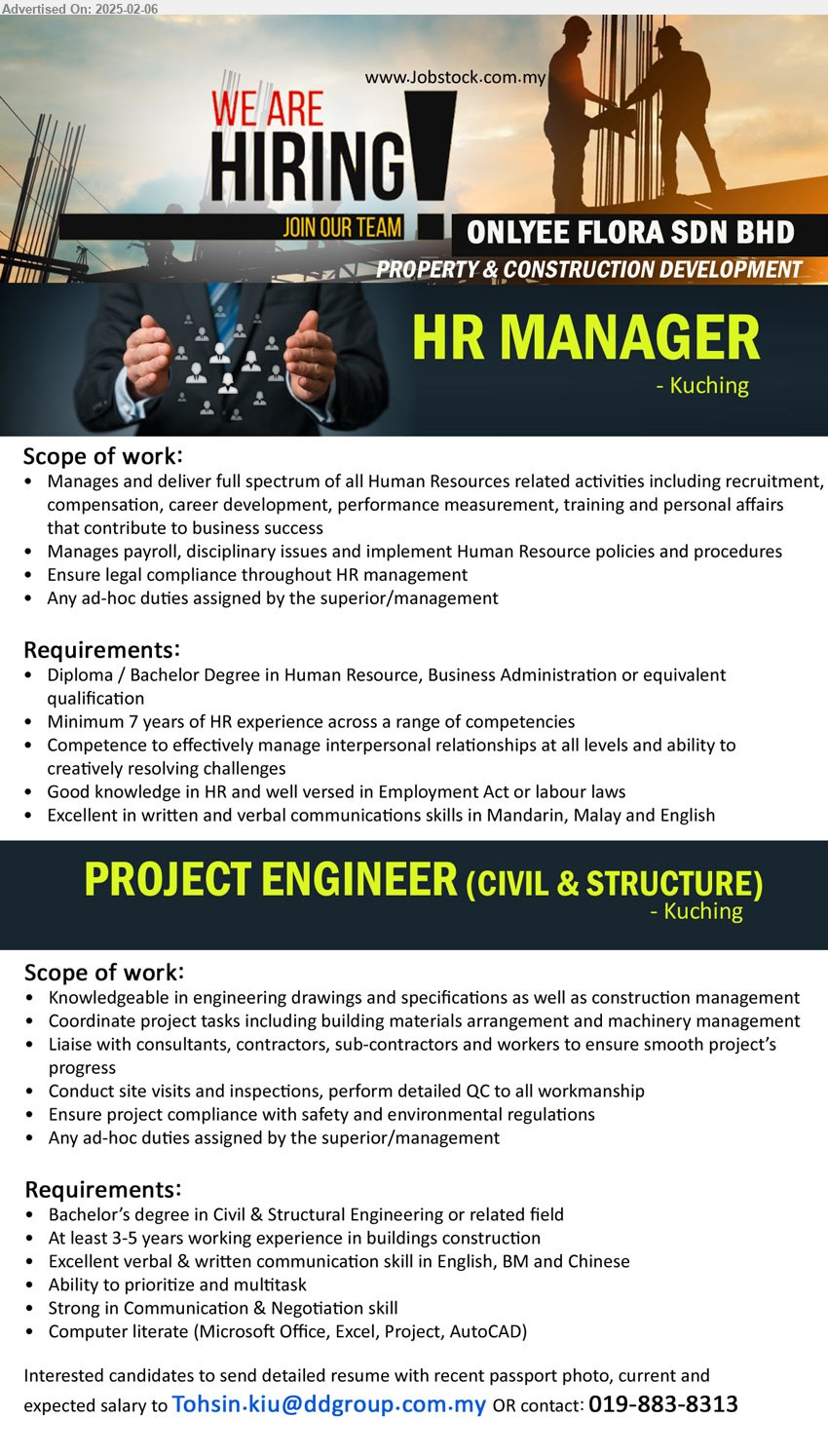 ONLYEE FLORA SDN BHD - 1. HR MANAGER (Kuching), Diploma / Bachelor Degree in Human Resource, Business Administration, 7 yrs. exp.,...
2. PROJECT ENGINEER (CIVIL & STRUCTURE) (Kuching), Bachelor’s Degree in Civil & Structural Engineering, 3-5 yrs. exp.,...
Contact: 019-8838313 / Email resume.