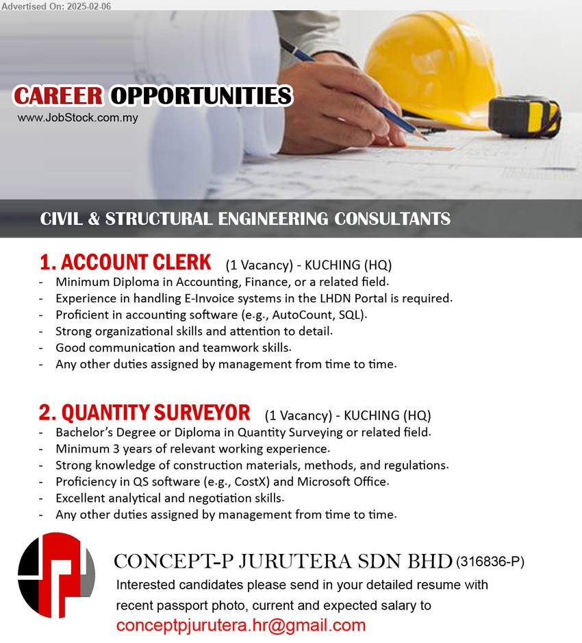 CONCEPT-P JURUTERA SDN BHD - 1. ACCOUNT CLERK (Kuching), Diploma in Accounting, Finance, Experience in handling E-Invoice systems in the LHDN Portal is required,...
2. QUANTITY SURVEYOR (Kuching), Bachelor’s Degree or Diploma in Quantity Surveying, Minimum 3 yrs. exp.,...
Email resume.