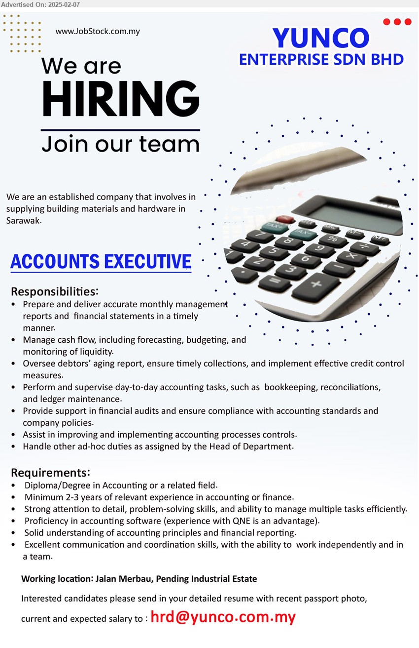 YUNCO ENTERPRISE SDN BHD - ACCOUNTS EXECUTIVE (Kuching), Diploma/Degree in Accounting, Minimum 2-3 years of relevant experience in accounting or finance,...
Email resume.