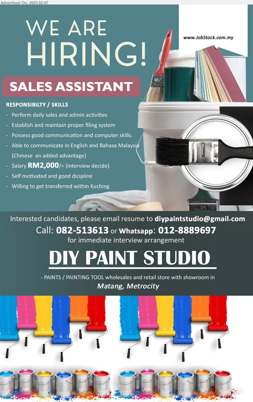 DIY PAINT STUDIO - SALES ASSISTANT (Kuching), Salary RM2,000, Possess good communication and computer skills (Chinese  an added advantage),...
Contact: 082-513613, 012-8889697 /Email resume.