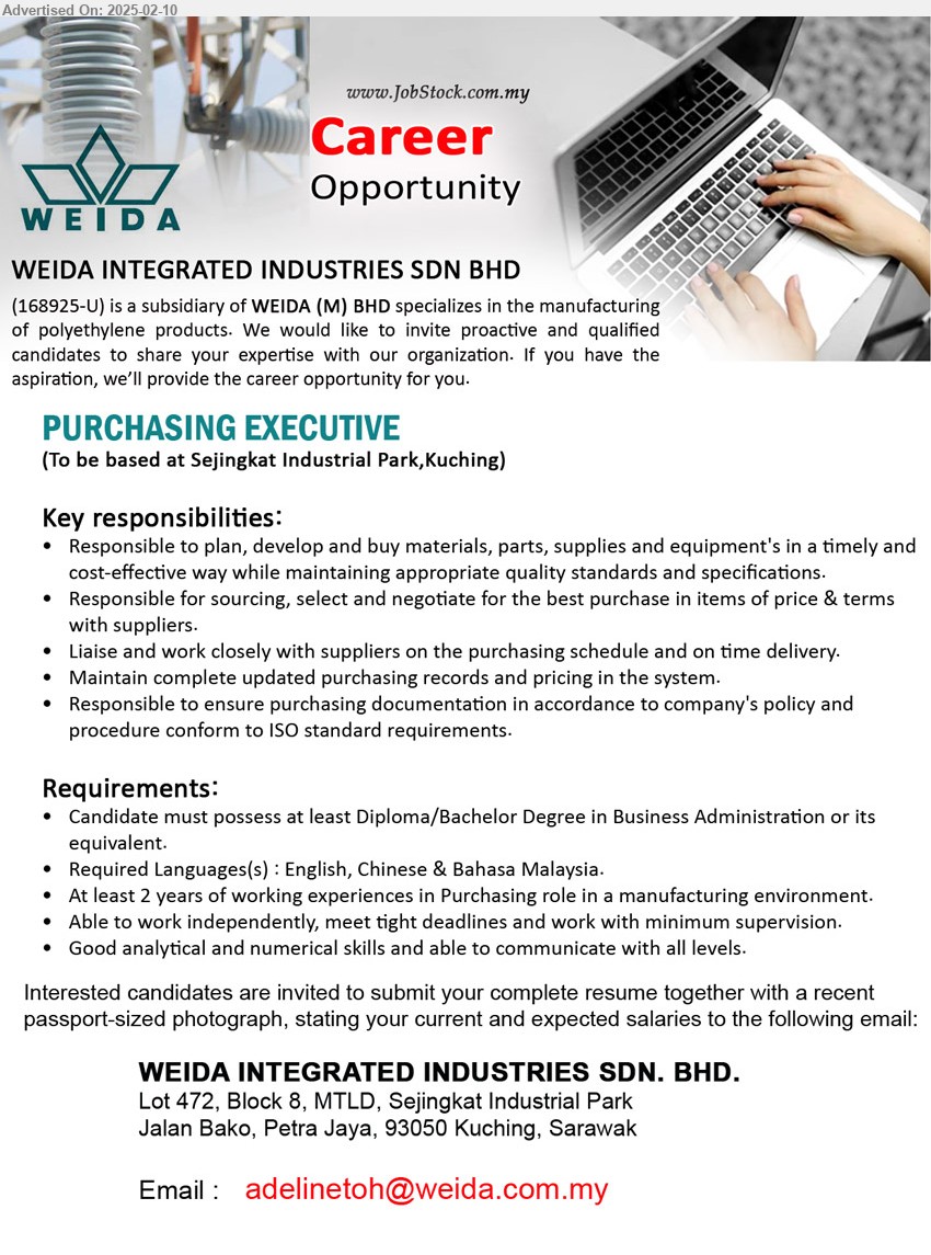 WEIDA INTEGRATED INDUSTRIES SDN BHD - PURCHASING EXECUTIVE (Kuching), Diploma/Bachelor Degree in Business Administration, At least 2 years of working experiences in Purchasing role in a manufacturing environment,...
Email resume.